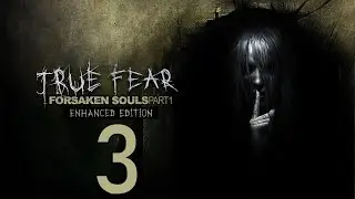 True Fear Forsaken Souls | part 1 | 3 серия