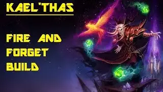 Heroes of the Storm: (Kael'Thas) Fire and Forget