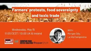 Farmers' protests, food sovereignty and toxic trade