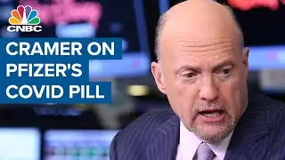 Jim Cramer on Pfizer's Covid pill: This is the pandemic's 'atomic bomb'