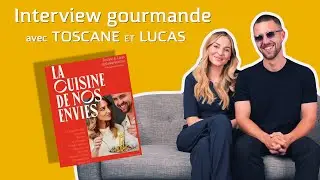 Interview gourmande avec Toscane et Lucas @thewaywewantt pour La Cuisine de nos envies