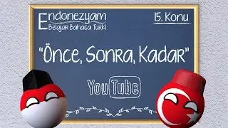 Kelas Bahasa Turki: 15. Konu - Önce, Sonra, Kadar