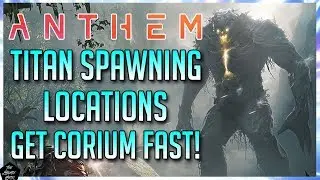 ANTHEM: HOW TO FIND TITANS (WITH MAP LOCATIONS) TITAN SPAWNING LOCATIONS & HOW TO GET THERE!