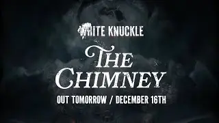 White Knuckle- The Chimney Update 2025