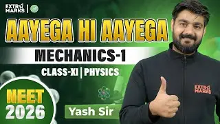 NEET 2026 Physics Discussion | Mechanics Unit | Most Targeted Question | Yash Sir