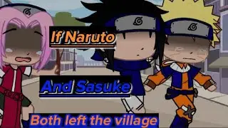 &times;If Naruto and Sasuke left the village&times; |Au|