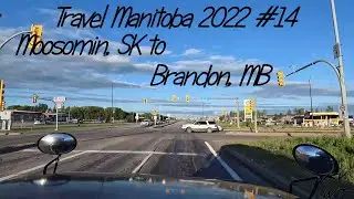 Travel Manitoba 2022 #14 - Moosomin, SK to Brandon, MB - July 31, 2022 - Scenic Drive