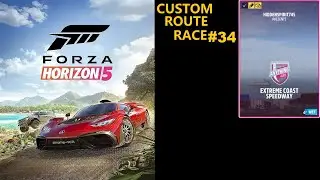 Forza Horizon 5 Custom Route Race No34 Extreme Coast Speedway