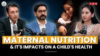 The Importance of Maternal Nutrition & Its impact on a Child's Health | ECD Series | Pakistan