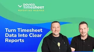Webinar | Turn Your Timesheet Data into Clear, Confident Reports in Dovico Timesheet