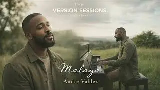 The Version Sessions &ndash; Malaya &ndash; Moira Dela Torre (Piano Soul Cover by Andre Valdez)