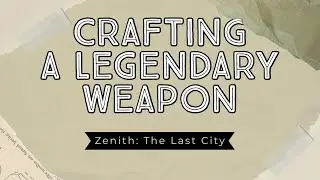 Zenith: The Last City - Crafting a legendary weapon.