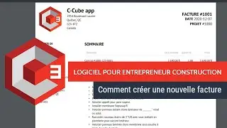 Comment créer une facture : Logiciel de facturation pour entrepreneurs de la construction C-CUBE