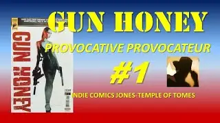 Gun Honey 1 review &ndash; RECOMMENDED &ndash; SJW (Sexy Joanna Woman) James Bondish Tale &ndash;Temple of Tomes: #425
