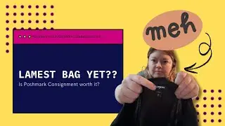 Poshmark Consignment Unboxing Ep. 5 | The Lamest Bag Yet?!
