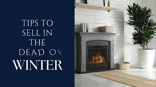 Tips to Sell in the Dead of Winter