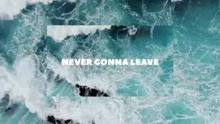 Licy Be x Jsteph - Never Gonna Leave (lyric video)