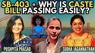 SB 403 &bull; Sudha Jagannathan &bull; Pushpita Prasad &bull; Why is the California Caste Bill passing&nbsp;unanimously?