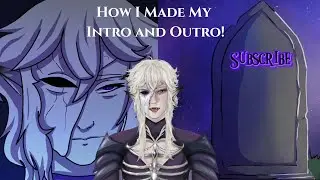 How I Animated My Intro and Outro!