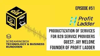 How to Productize a Service Business for Additional 🚀📈 Growth & Profit 💲 - ScreamingBox Podcast #51