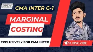 Marginal Costing Group-1 | Part-2 | CMA INTER | CMA Wallah
