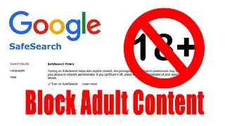 How to Enable Google SafeSearch | Block Adult Contents (Images / Videos / Websites) on Google Search