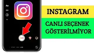 INSTAGRAM CANLI YAYIN SE&Ccedil;ENEĞİ G&Ouml;R&Uuml;NT&Uuml;LENMİYOR || CANLI SE&Ccedil;ENEK EKSİK