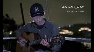 DA LAT_3am | Ep 3: INDIGO (Yiruma) | Fingerstyle guitar by Danh Tu
