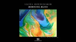 Sacha Hoedemaker - Morning Bliss