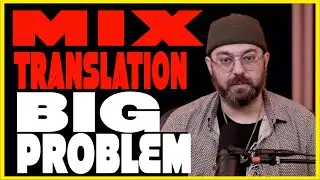 Why You Can't Make Mix Decisions that Translate Out of Your Room