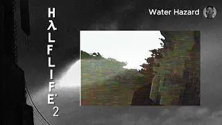 Half-Life 2 - Chapter 4: Water Hazard
