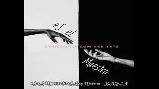 eS eL Maestro ft. eS Kay Maestra - Kazin ( Mixtape ''CONCORDIA CUM VERITATE'' ) 2024