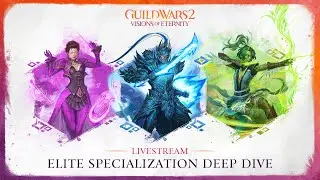 Elite Specialization Developer Livestream: Troubadour, Galeshot, Luminary