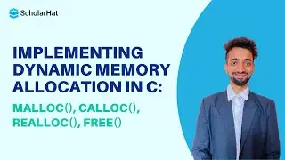 Dynamic Memory Allocation in C | malloc(), calloc(), realloc(), and free()