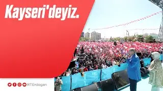 Kayseri'deyiz. #KayseriİçinDoğrusuAkParti