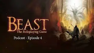 Beast RPG Podcast - Episode 4
