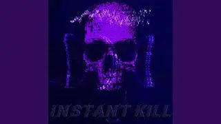 Instant Kill