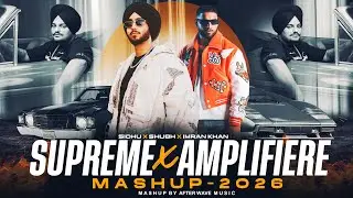 Supreme  X Amplifier Mashup | Shubh X Imran Khan | Sidhu Moosewala | Latest Punjabi Mashup 2026
