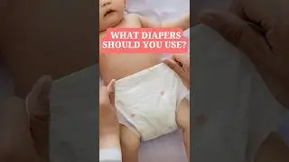 Cloth or Disposable Diapers? Here&rsquo;s What You Need to Know!