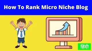 [BEST WAY] How To Rank Micro Niche Blog 2020 | FAST RANK