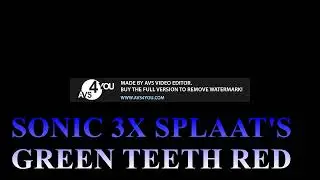 SONIC 3X SPLAAT'S GREEN TEETH RED