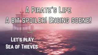 Sea of thieves A Pirate's Life ending scene