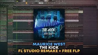 Maurice West - The Kick [FL Studio Remake + FREE FLP]