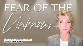 Fear of the Unknown | Overcoming Anxiety, Healing, and Trusting Yourself