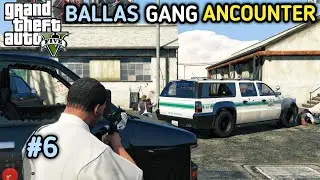 Ballas Gang Ka Full Khatma 😈 | GTA 5 Encounter #6 