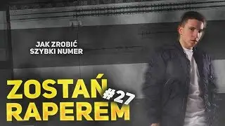 ZOSTAŃ RAPEREM #27 - Jak zrobić szybki numer!