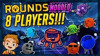 ROUNDS BUT IT’S 8 PLAYERS!!! | Modded ROUNDS