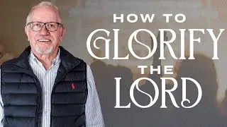Pastor Geyser | How To Glorify The Lord | 1/11/26