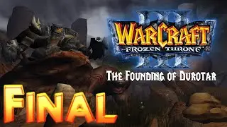 Warcraft III: The Frozen Throne: The Founding of Durotar | Let's Play | Cubierto de gloria | Final
