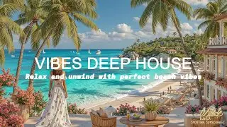 Deep House Sunset Chill Beach Mix: Perfect Background Music for Tropical Paradise Relaxation